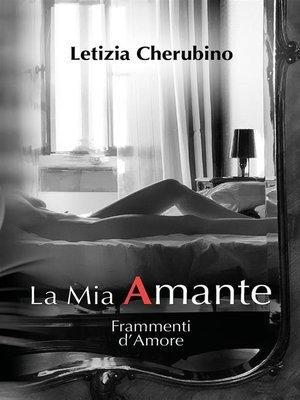 cover image of La Mia Amante. Frammenti d'Amore